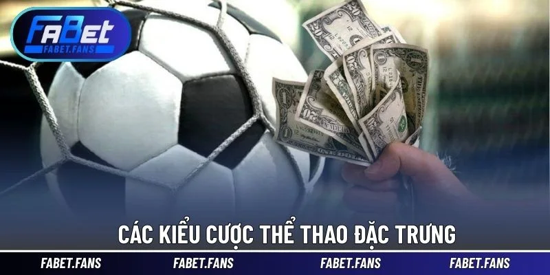Các kiểu cược thể thao đặc trưng