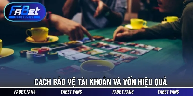 Cách bảo vệ tài khoản và vốn hiệu quả