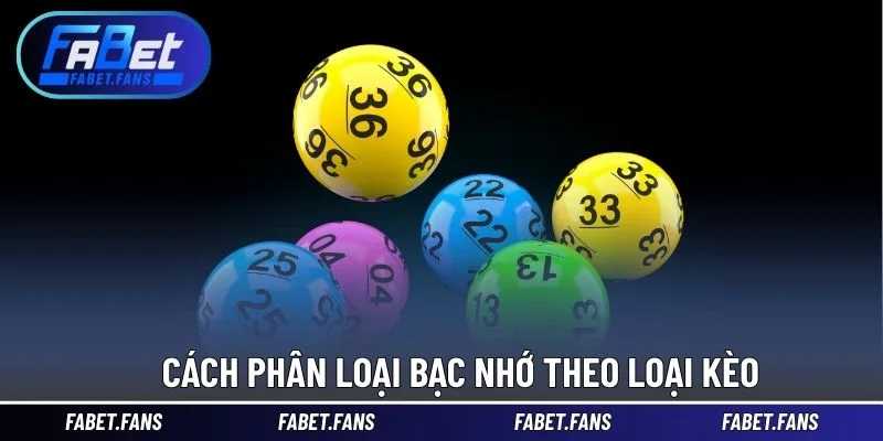 Cách phân loại bạc nhớ theo loại kèo