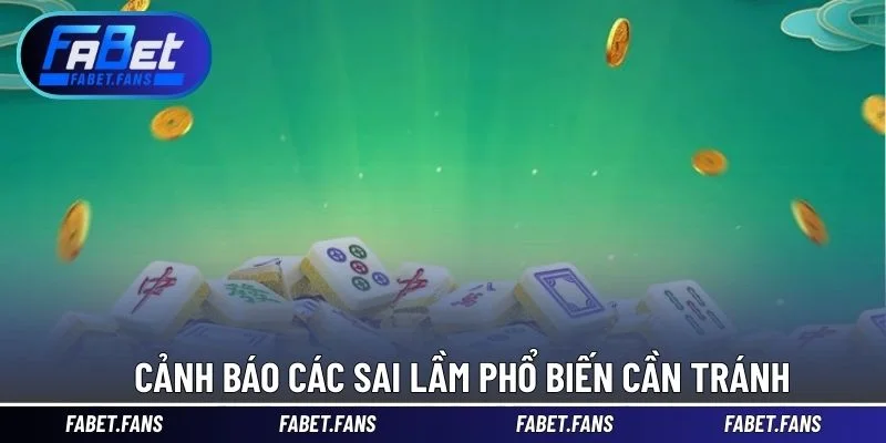 Cảnh báo các sai lầm phổ biến cần tránh