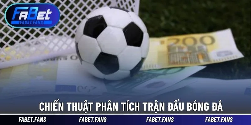 Chiến thuật phân tích trận đấu bóng đá