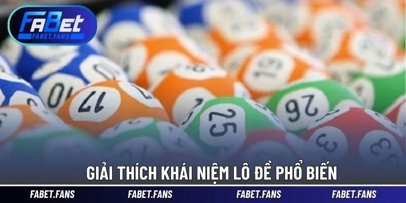 Giải thích khái niệm lô đề phổ biến