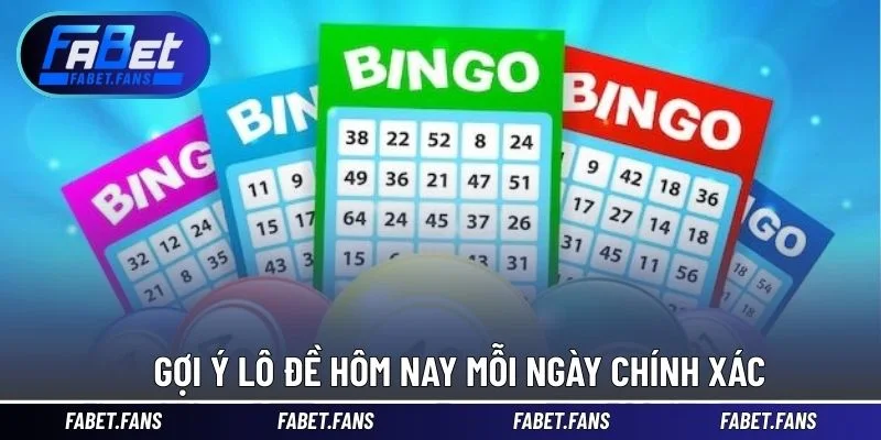 Gợi ý lô đề hôm nay mỗi ngày chính xác