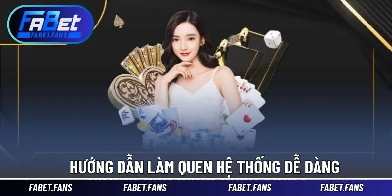 Hướng dẫn làm quen hệ thống dễ dàng