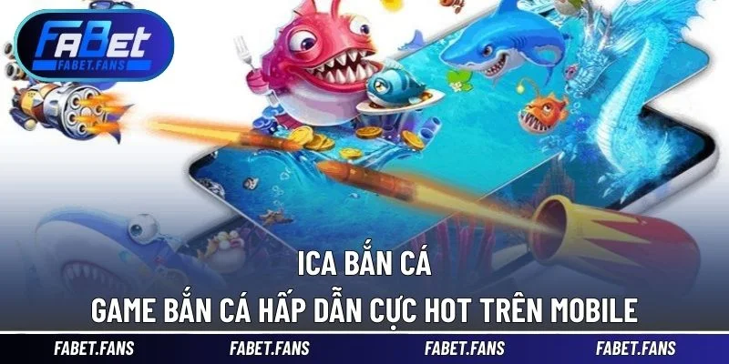 Ica bắn cá