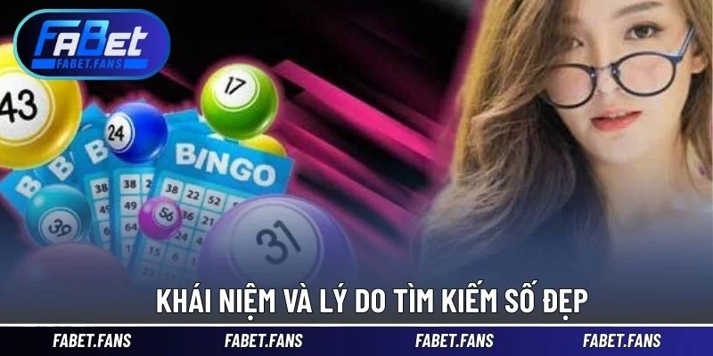 Khái niệm và lý do tìm kiếm số đẹp