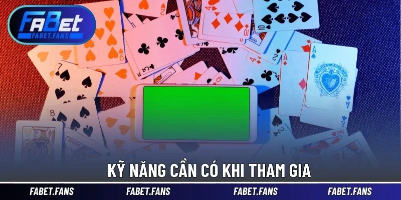 Kỹ năng cần có khi tham gia