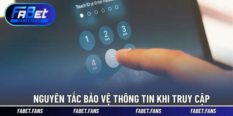 Nguyên tắc bảo vệ thông tin khi truy cập