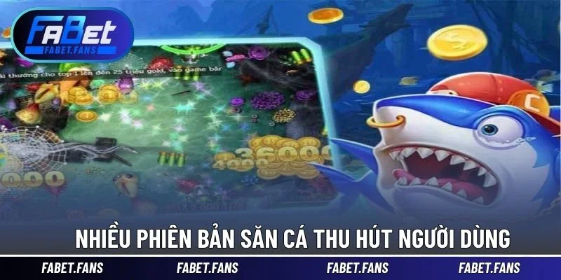 Nhiều phiên bản săn cá thu hút người dùng