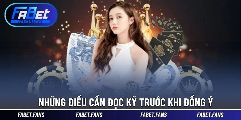 Những điều cần đọc kỹ trước khi đồng ý