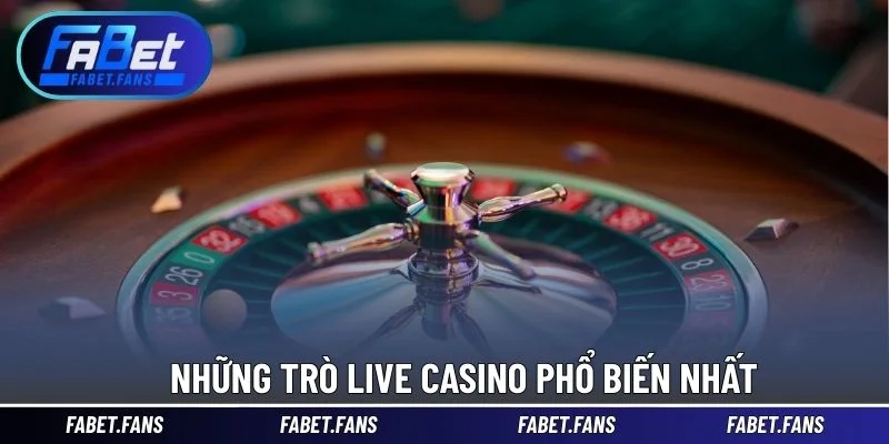 Những trò Live Casino phổ biến nhất
