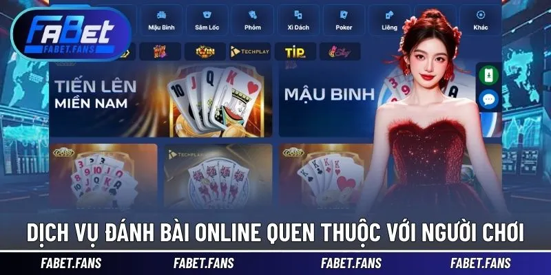 Dịch vụ đánh bài online quen thuộc với người chơi