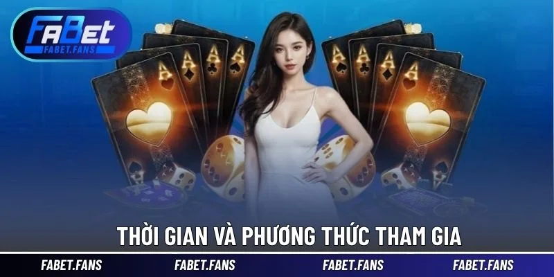 Thời gian và phương thức tham gia