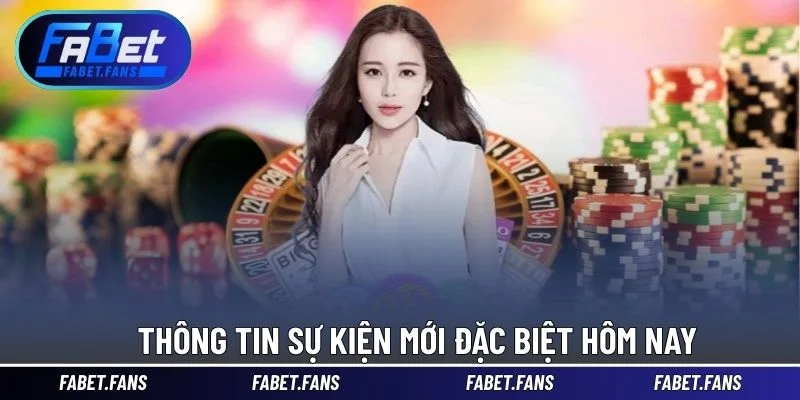 Thông tin sự kiện mới đặc biệt hôm nay