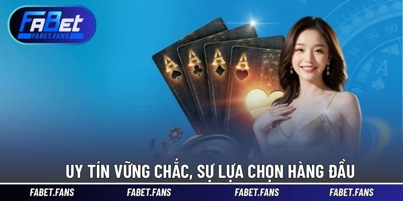 Uy tín vững chắc, sự lựa chọn hàng đầu