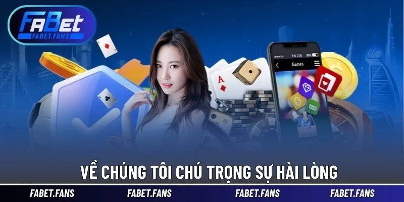 Về chúng tôi chú trọng sự hài lòng 