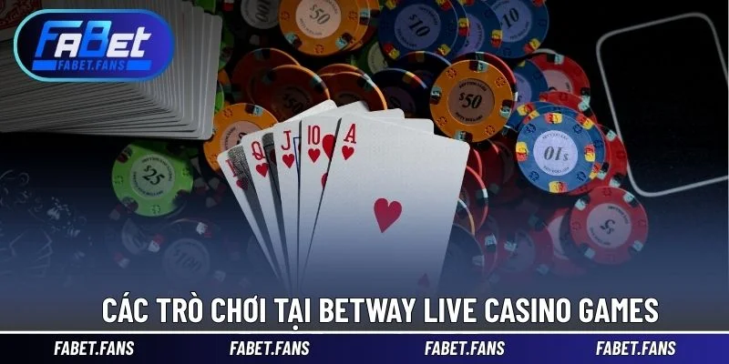 Các trò chơi tại Betway Live Casino Games