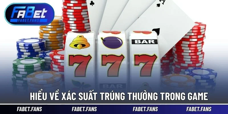 Hiểu về xác suất trúng thưởng trong game